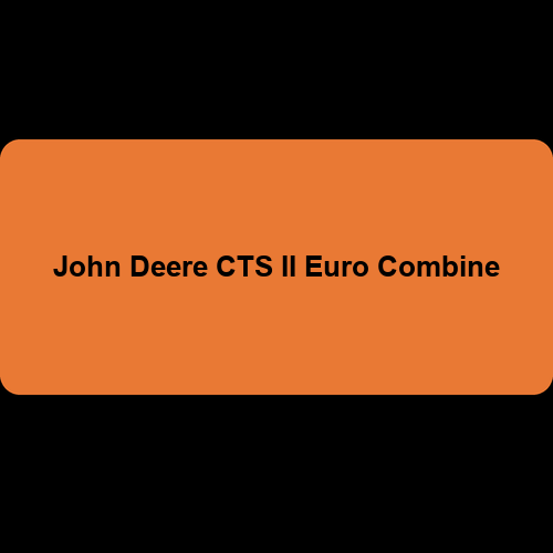 John Deere CTS II Euro Combine